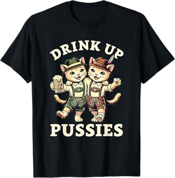 Oktoberfest Drinking Oktoberfest Cat Beer Drink Up Pussies Men Women T-Shirt