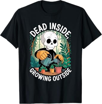 Dead Inside Growing Outside Skeleton with Potted Plants T-Shirt