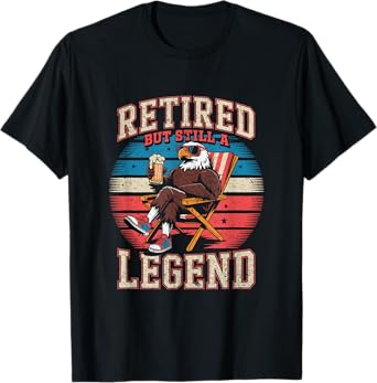 Retired But Still A Legend Eagle with Beer American Style T-Shirt