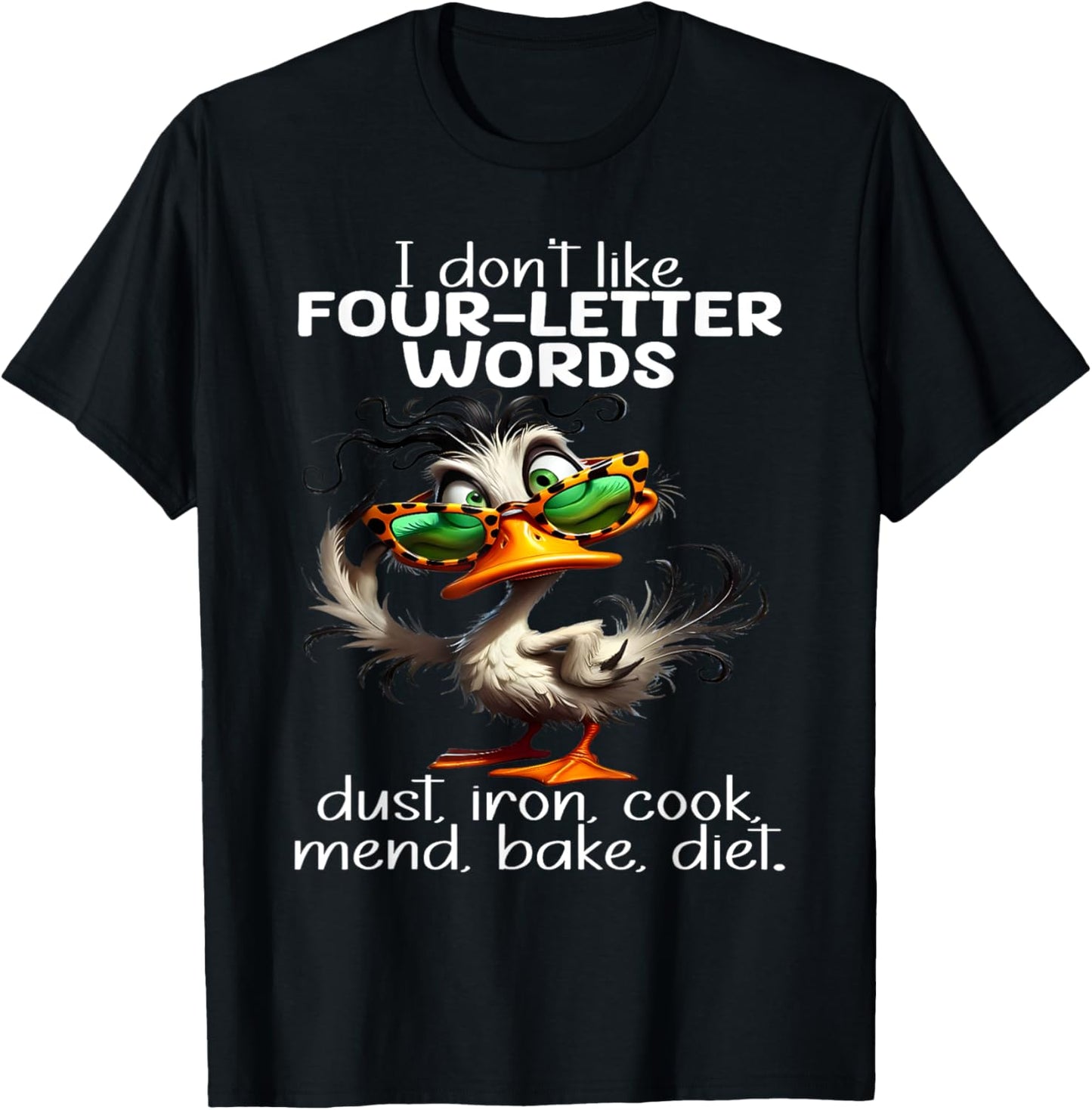 I don't like four - letter words dust iron cook mend bake T-Shirt