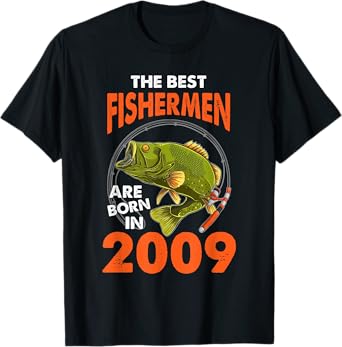 The Best Fisherman Are Born In 2009 Fishing Birthday T-Shirt