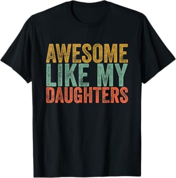 Awesome Like My Daughter Shirt Men Vintage Fathers Day Dad T-Shirt