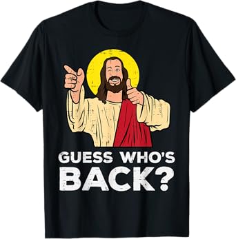 Easter Guess Whos Back Jesus Funny Religious Men Women Kids T-Shirt