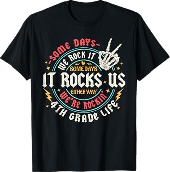 Some Days We Rock It 4th Grade Life Back To School Funny T-Shirt
