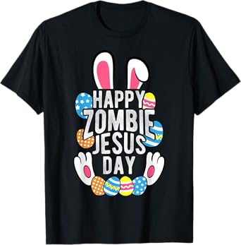 HAPPY Zombie JESUS DAY Easter Zombie T-Shirt