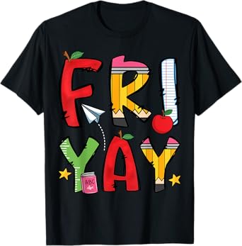 Happy Fri-Yay Friday Lovers Funny Teacher Fri Yay Weekend T-Shirt
