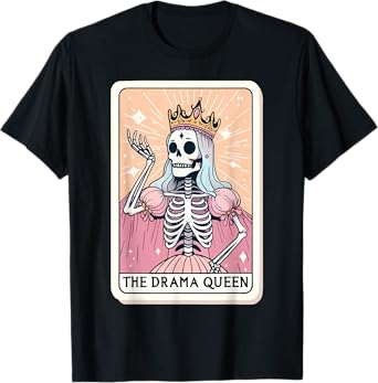 The Drama Queen Tarot Card Funny Skeleon Skull Women Girls T-Shirt