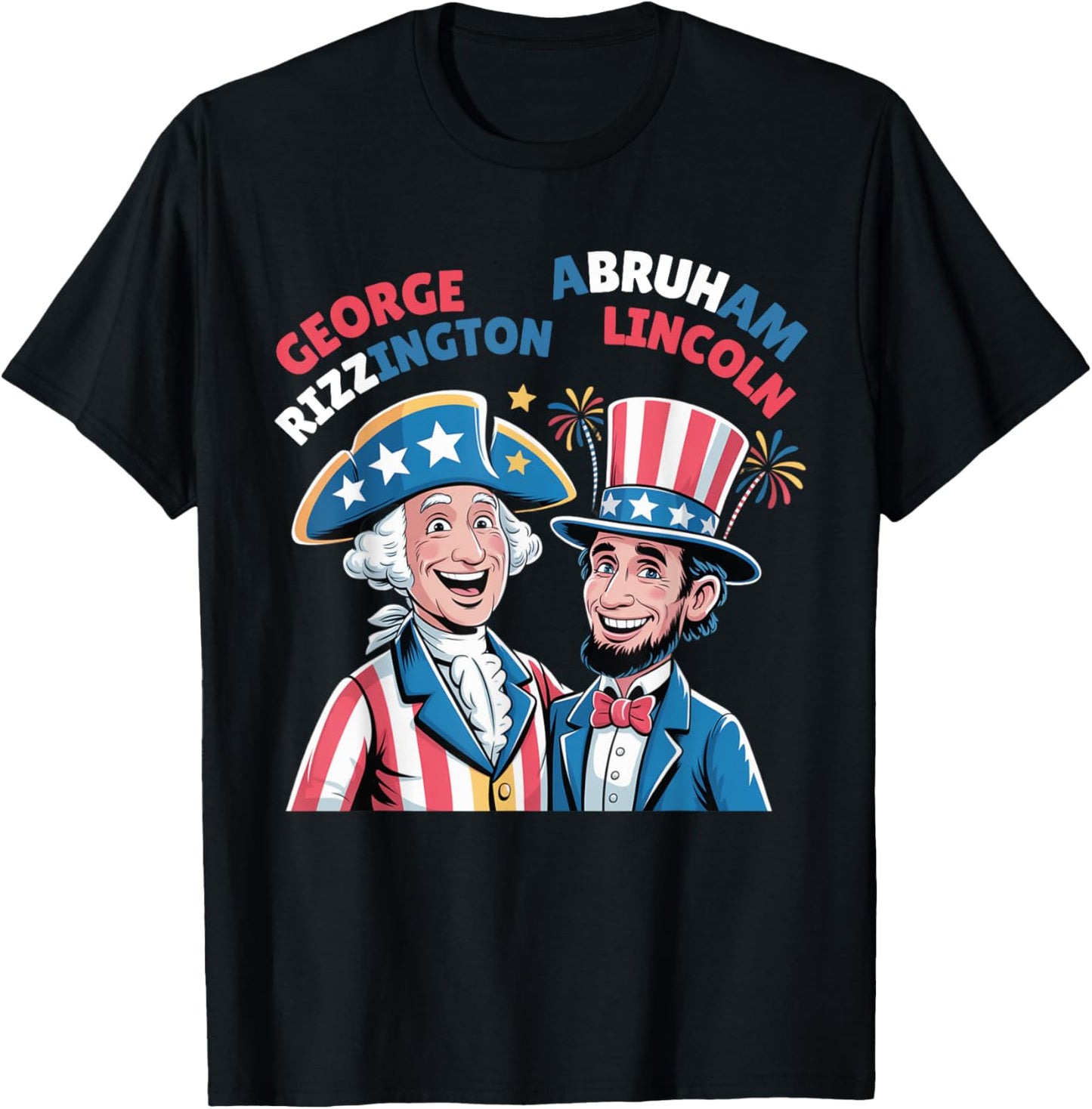 Funny Fourth of July George Rizzington Abruham Lincoln Slang T-Shirt