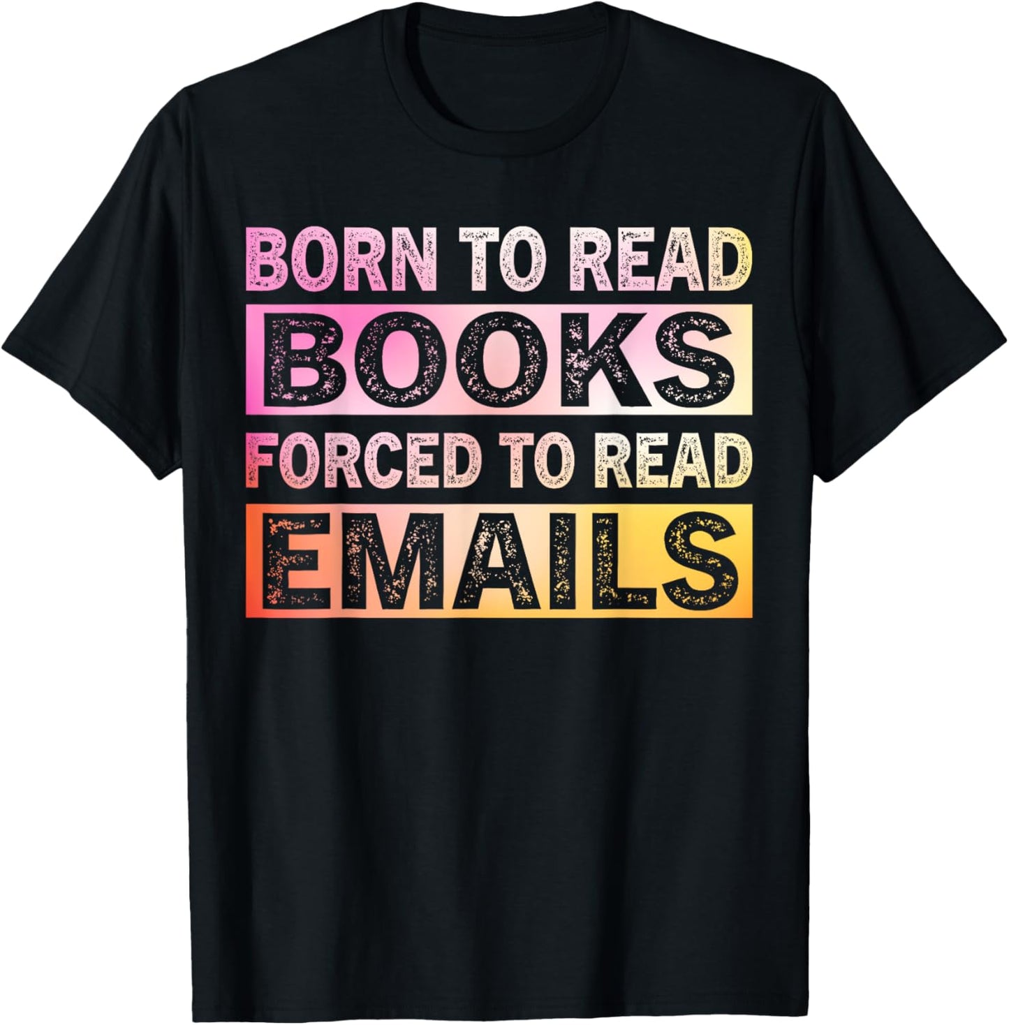 Born To Read Forced To Read Emails Book Lover Teacher Tee | TeeBrew