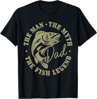 Fishing Dad The Man The Myth The Fish Legend Fisherman T-Shirt