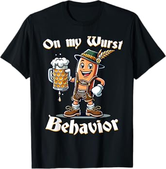 On My Wurst Behavior Funny Oktoberfest Costume Outfit German T-Shirt