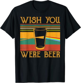 Wish You Were Beer Vintage Retro Funny T-Shirt