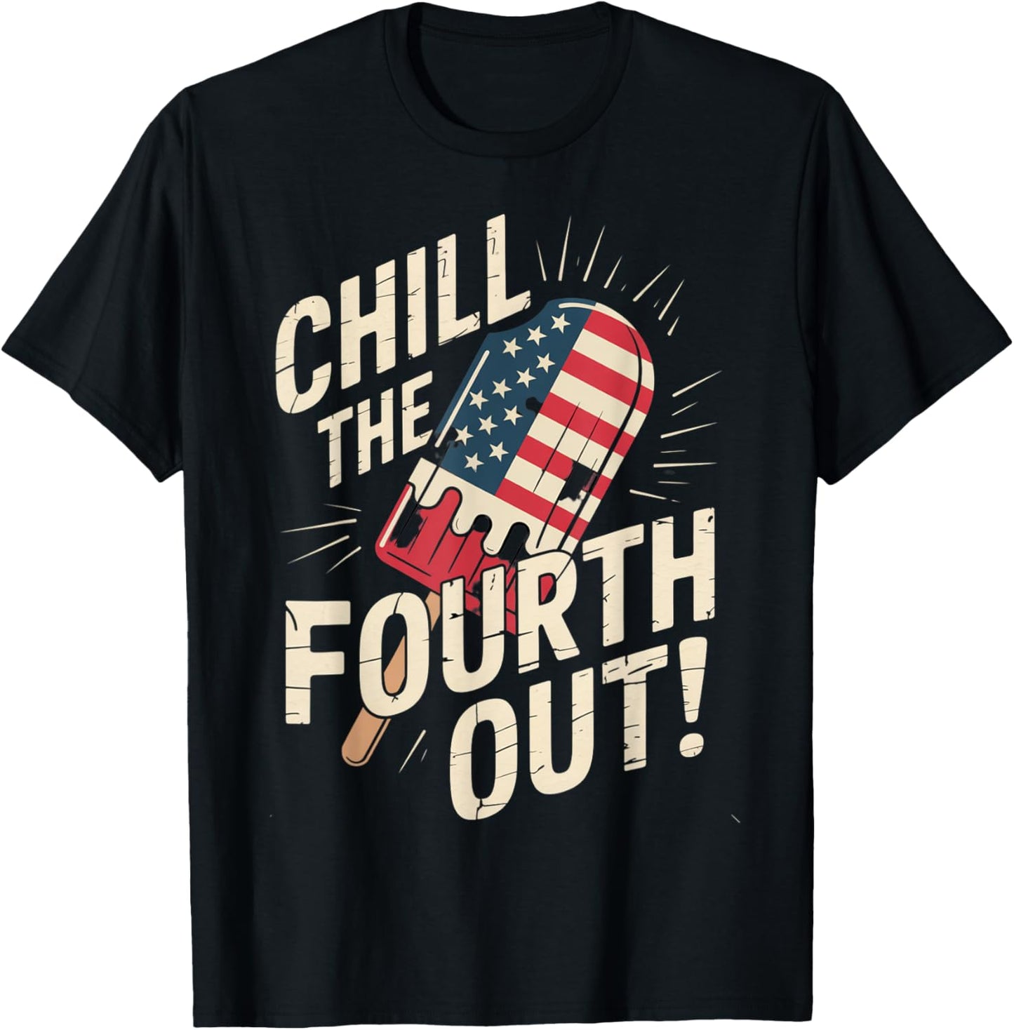 Chill The Fourth Out 4th Of July Popsicle T-shirt