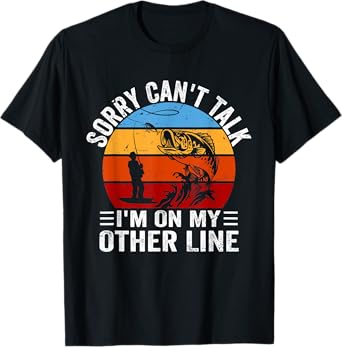 Funny Fisherman, Retro Sorry Can't Talk I'm On My Other Line T-Shirt