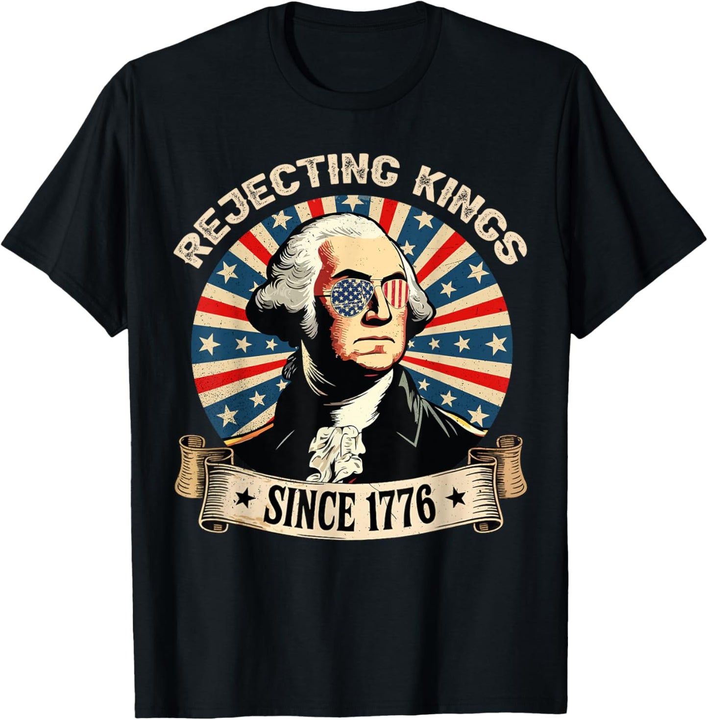 Us Rejecting Kings Since 1776 4th Of July Outfit T-shirt