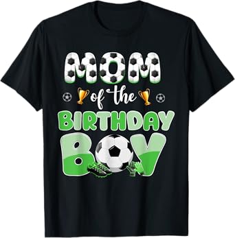 Mom Of The Birthday Boy Soccer Group Family Matching T-Shirt