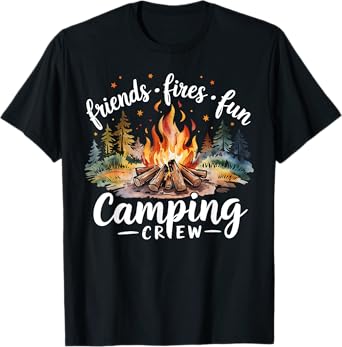 Friends Fires Fun Camping Crew Happy Camper Camp Campfire T-Shirt
