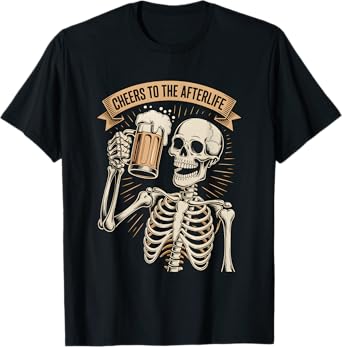 Funny Cheers to The Afterlife Party Skeleton Design T-Shirt