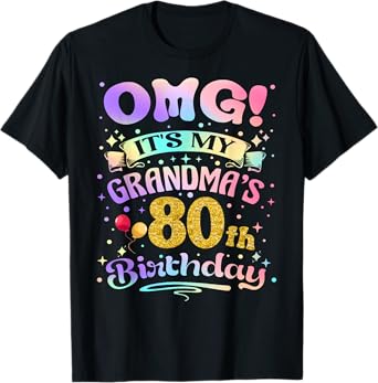 OMG It's My Grandma's 80th Birthday Happy 80 Years Old T-Shirt