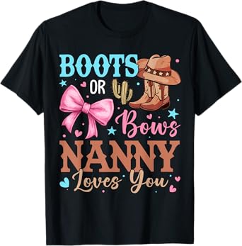 Boots or Bows Gender Reveal Decorations Nanny Loves You T-Shirt