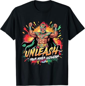 Unleash Your Inner Luchador Lucha Libre Funny Cinco De Mayo T-Shirt