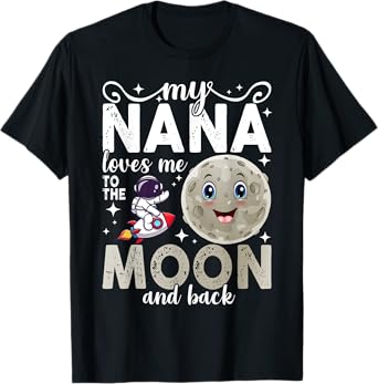 My Nana Loves Me To The Moon and Back T-Shirt
