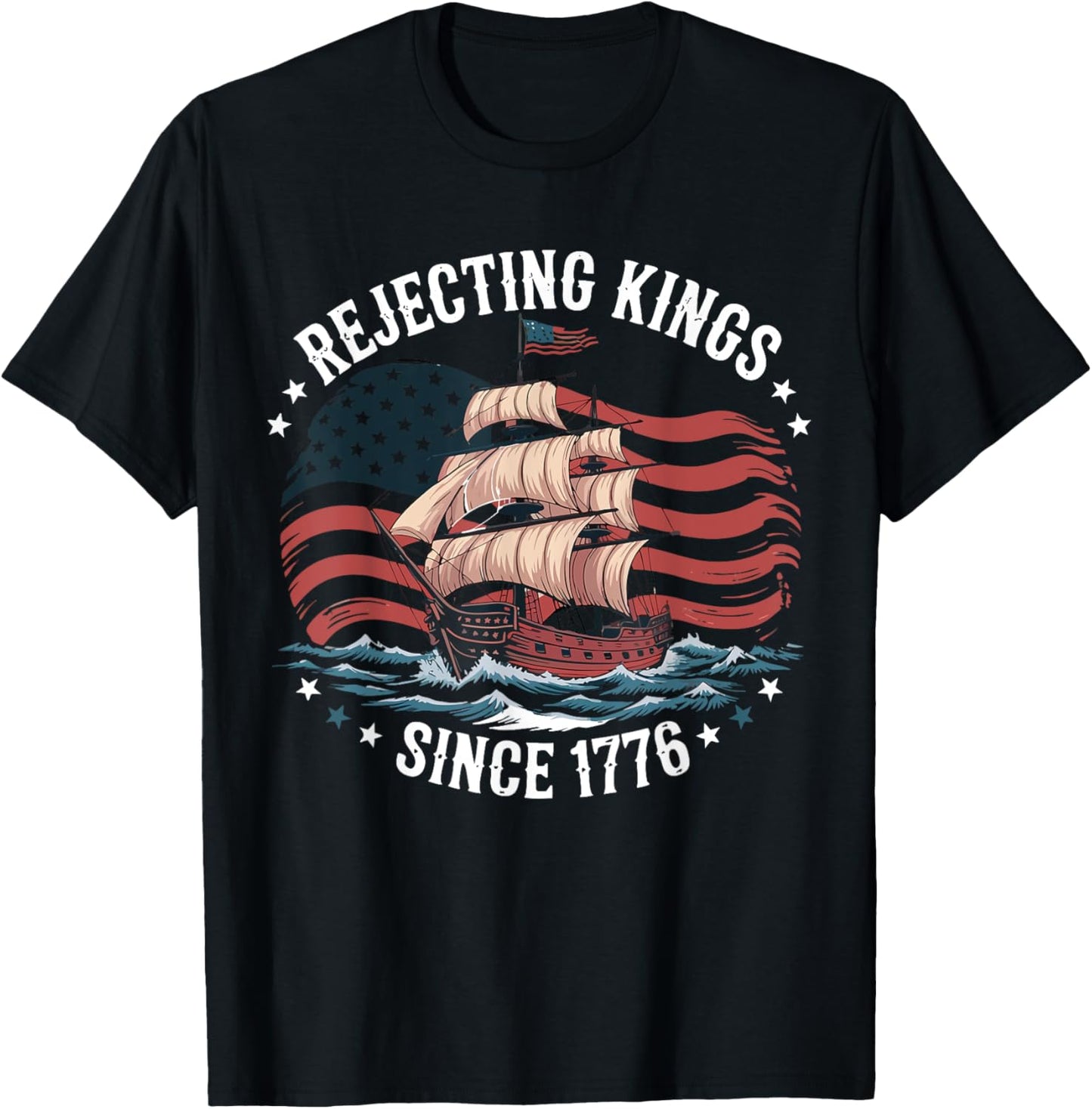 Vintage Rejecting Kings Since 1776 Patriotic Usa Sailboat T-shirt