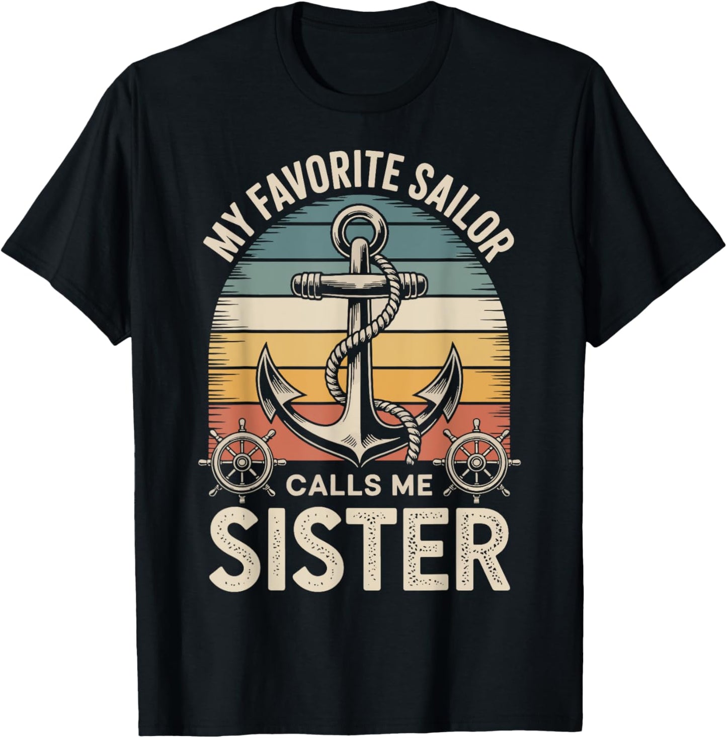 My Favorite Sailor Calls Me Sister T-Shirt