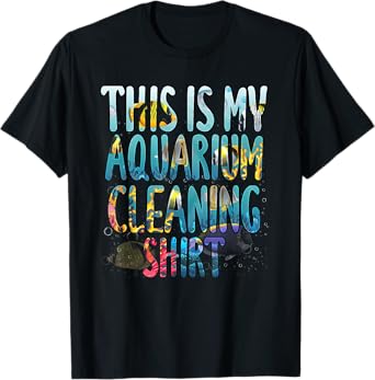 This Is My Aquarium Cleaning Shirt Fish Saltwater Animals T-Shirt