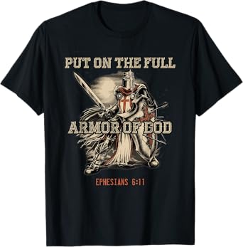 Put On The Full Armor God Christian Religious Quote T-Shirt