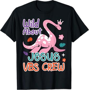 VBS Crew Wild About Jesus VBS Sunday School Teacher Dinosaur Men Women Kids T-Shirt