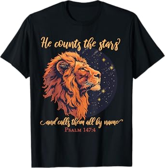 He Counts The Stars And Calls Them All By Name 147:4 Lion T-Shirt