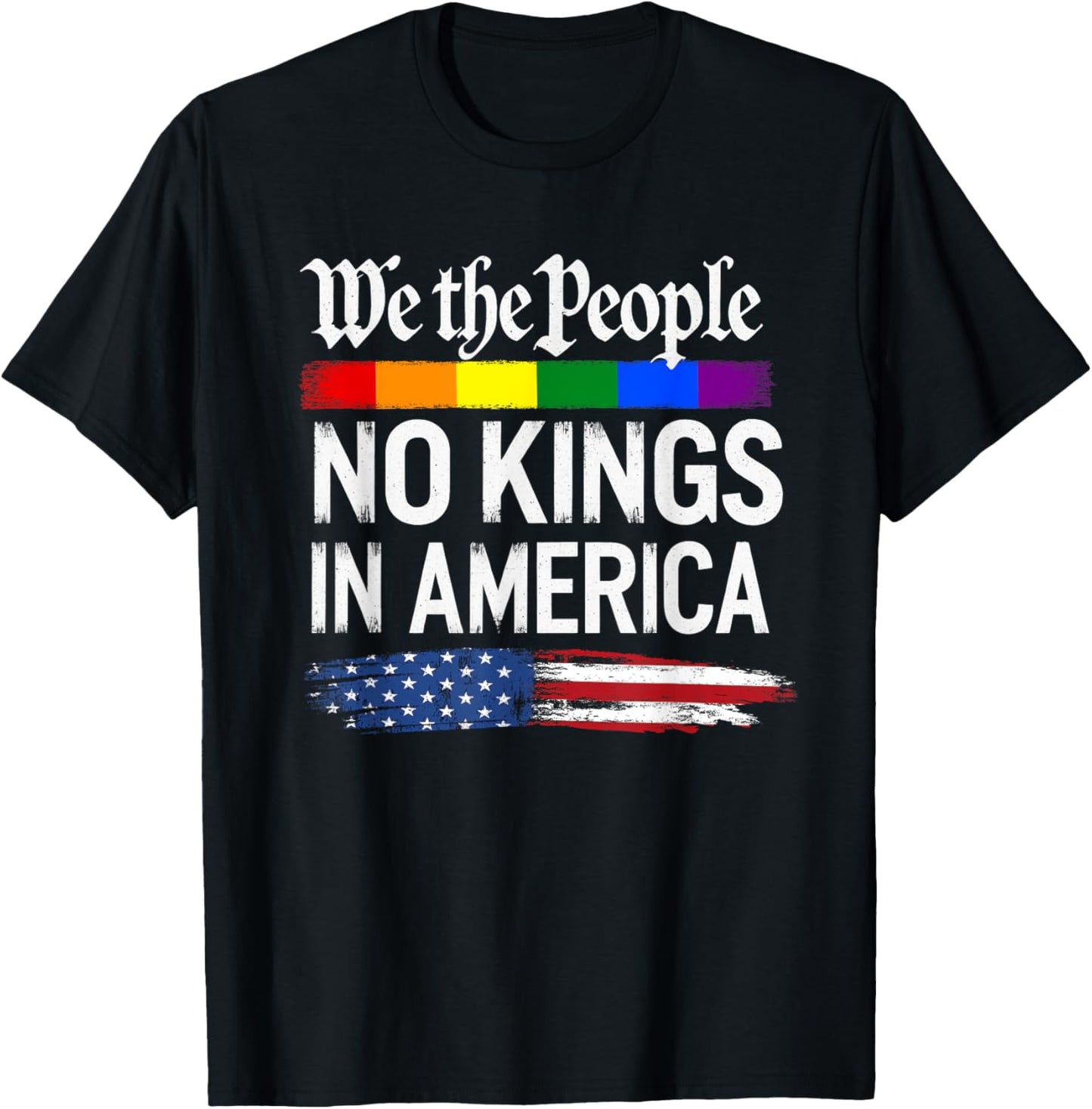 No Kings In America We The People Political Men Women T-Shirt