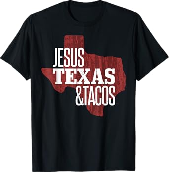 Jesus Texas Tacos Love Texas State 2025 Religious T-Shirt
