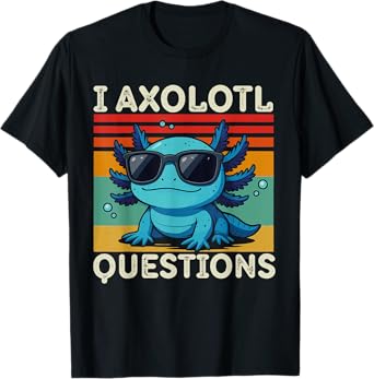 I Axolotl Questions Cute Axolotl T-Shirt