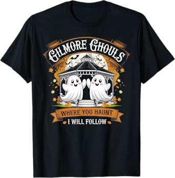 Gilmore Ghouls Where You Haunt I Will Follow Halloween Boo T-Shirt