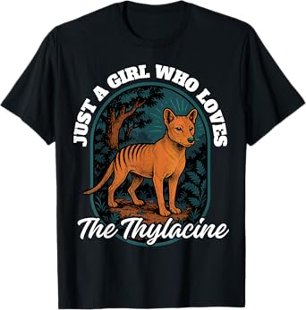 Just a girl who loves the thylacine, thylacine lover girl T-Shirt