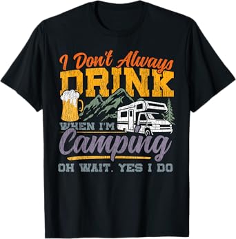 Motorhome Camping Retro Beer I Don't Always Drink When I'm T-Shirt