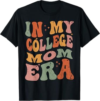 In My College Mom Era College Graduation for Mom T-Shirt