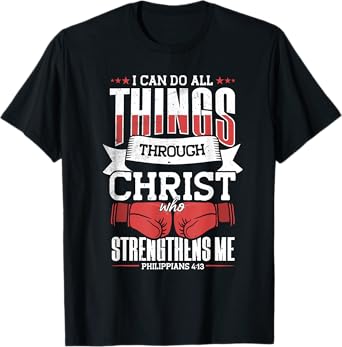 I Can Do All Things Through Christ, Boxing & Christian Boxer T-Shirt