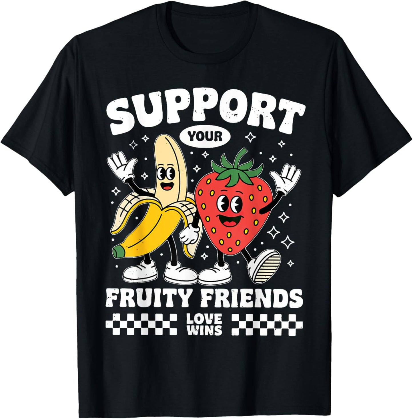 Support Your Fruity Friends Gay Pride Month LGBTQ Funny Ally T-Shirt