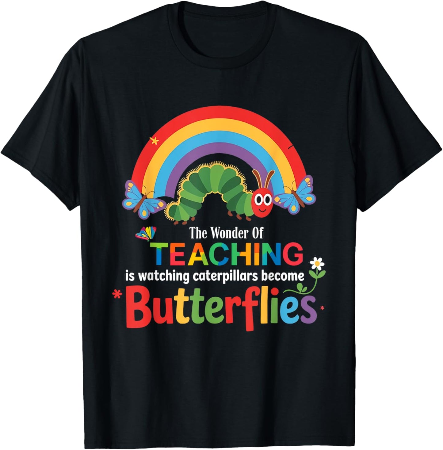 The Wonder Of Teaching Watching Caterpillars Teacher Tee by TeeBrew
