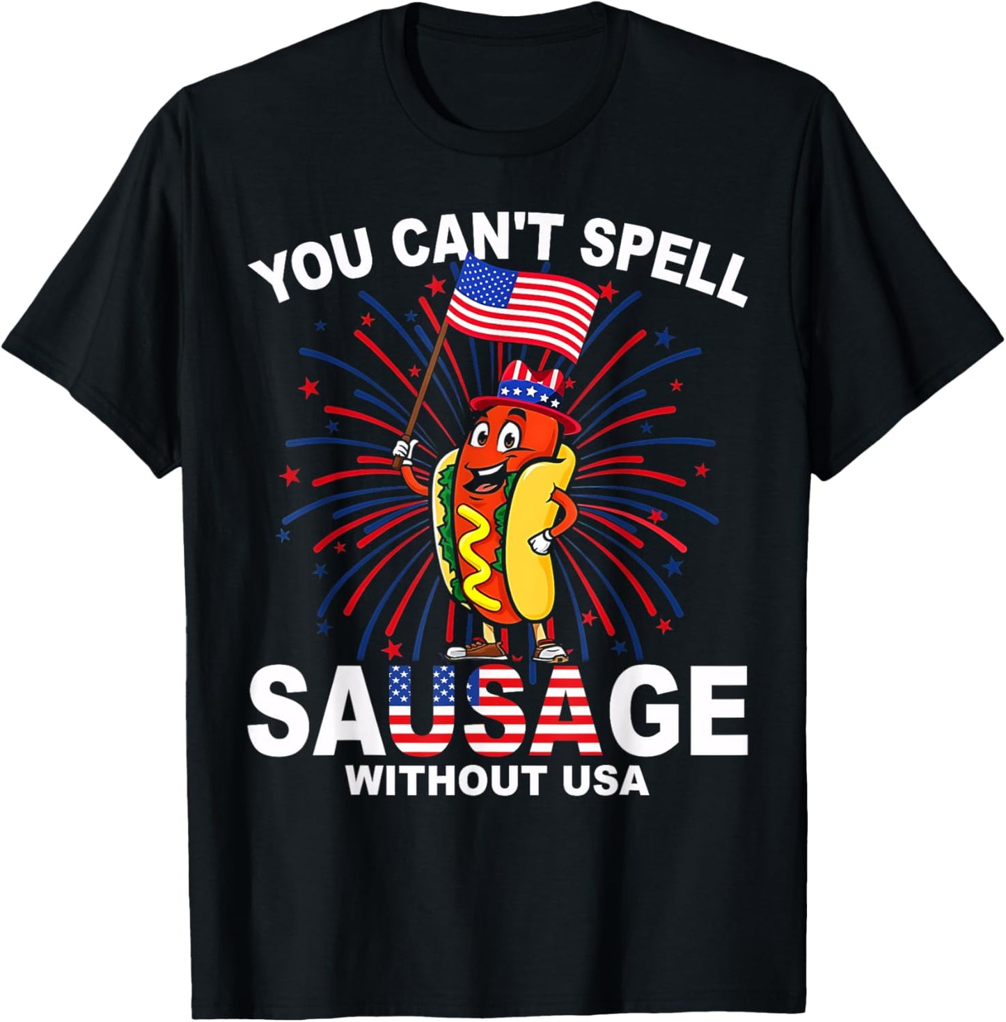 You Can't Spell Sausage Without USA Funny Wiener 4th Of July T-Shirt
