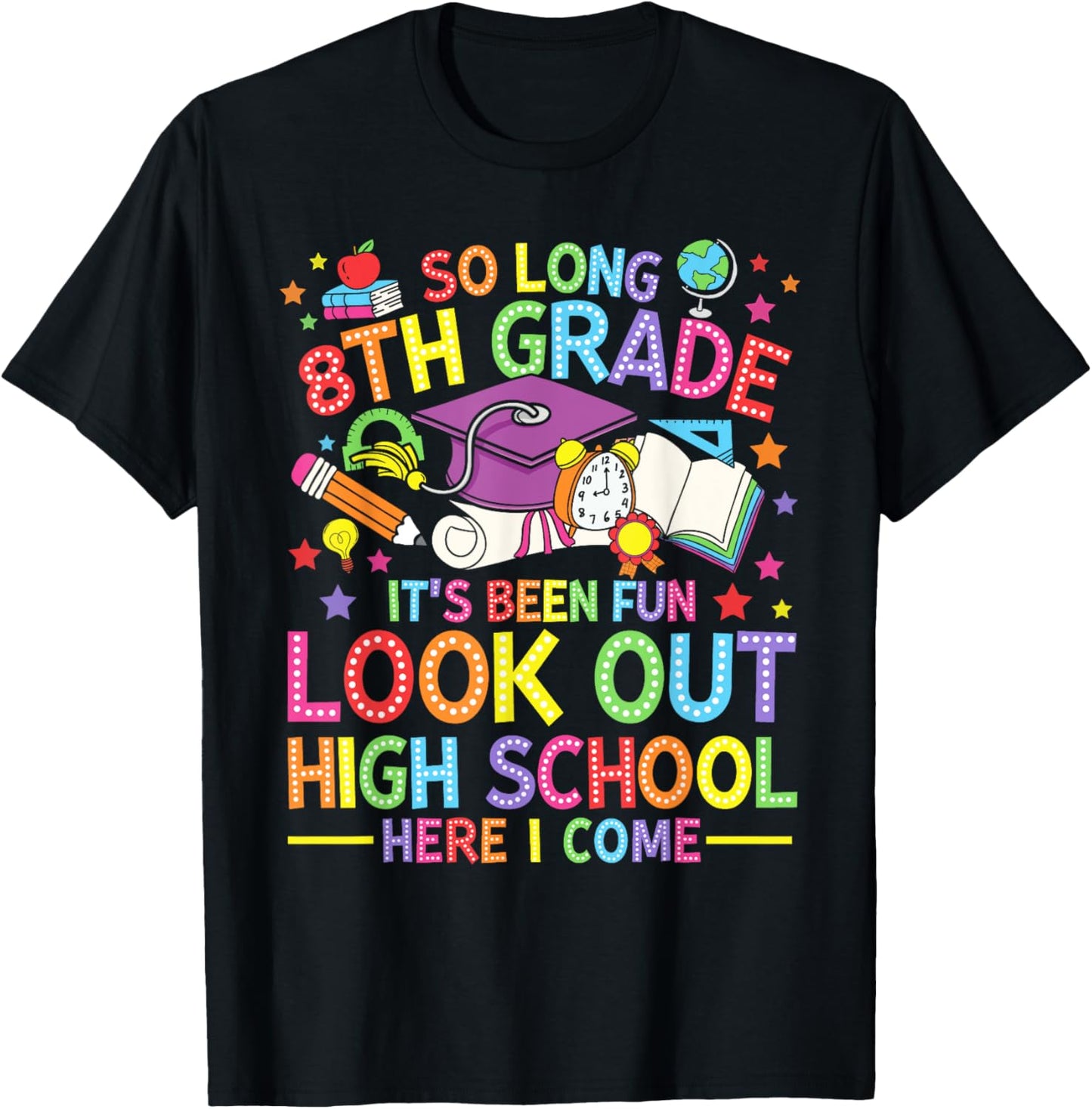 Funny So Long 8th Grade Look Out High School Here I Come Graduation T-shirt by TeeBrew