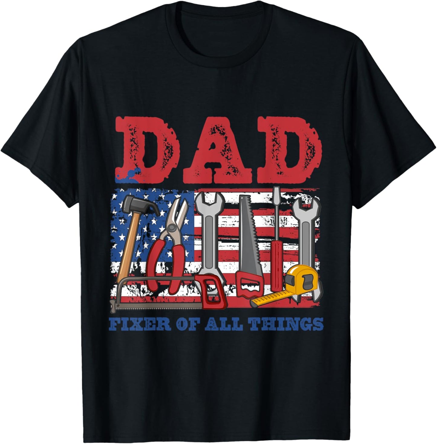 Dad Fixer of All Things Father's Day Handyman Tools USA Flag T-Shirt