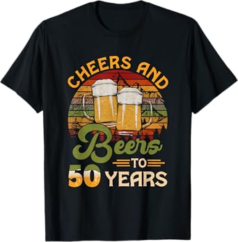 Cheers And Beers To 50 Years Old 50 Birthday Gifts 50th Bday T-Shirt
