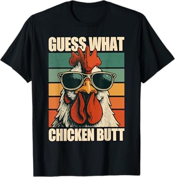 Guess What Chicken Butt T-Shirt
