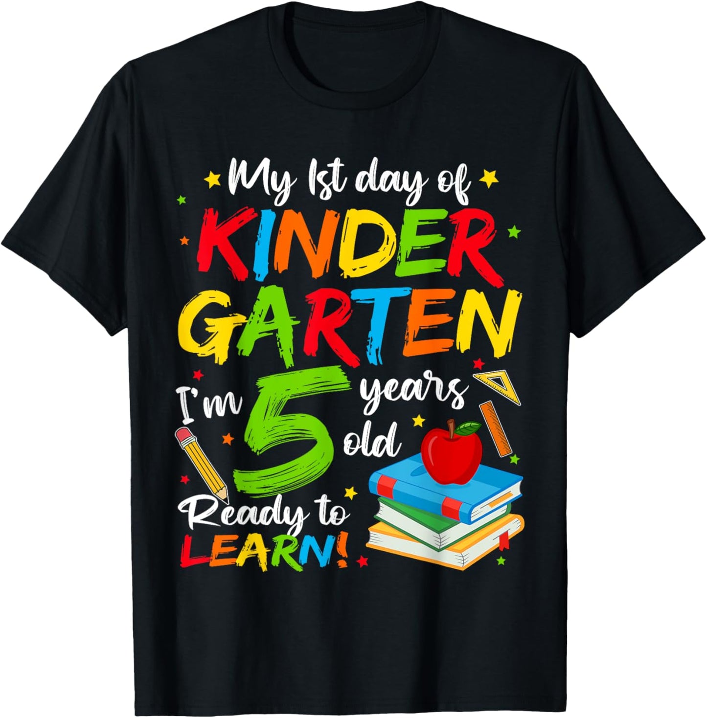 My First Day Of Kindergarten 5 Years Old Boys Girls Kids T-Shirt