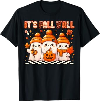 Its Fall Yall Boo Ghost Autumn Fall Mens Womens Boys Girls T-Shirt