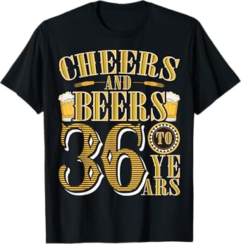 Cheers & Beers to My 36 Years Funny 36th Birthday Gift T-Shirt